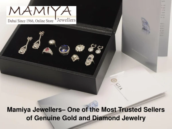 Mamiya Jewellers– One of the Most Trusted Sellers of Genuine Gold and Diamond Jewelry