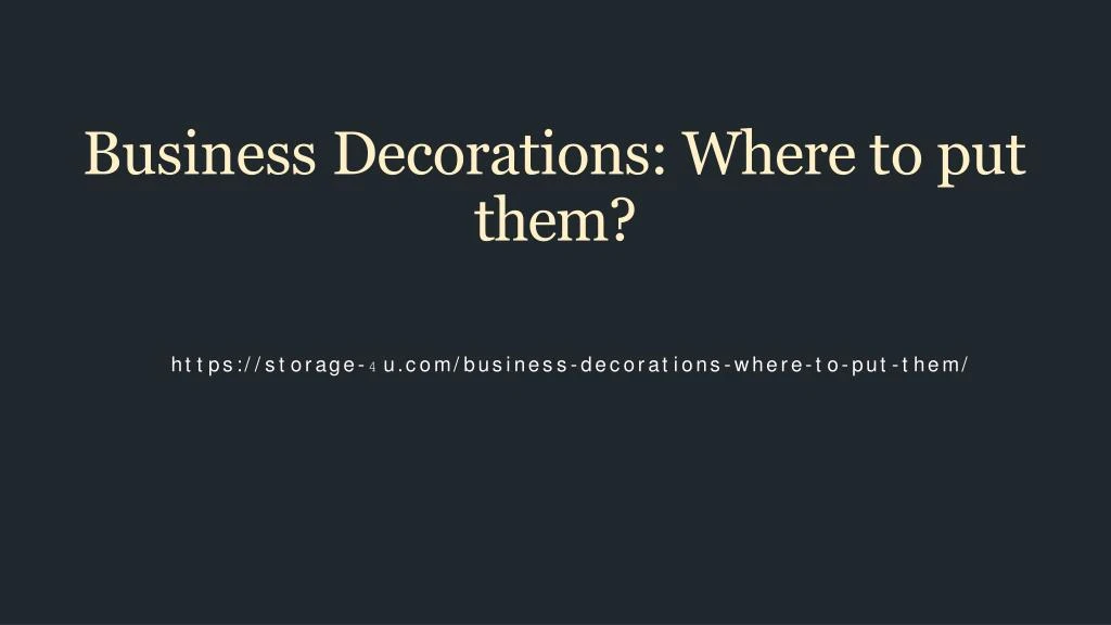 business decorations where to put them