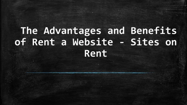 The Advantages and Benefits of Rent a Website - Sites on Rent