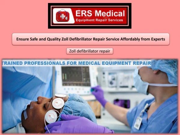 ERS Medical: Known for Affordable Defibrillators Repair & Maintenance&Zoll Defibrillator Repair