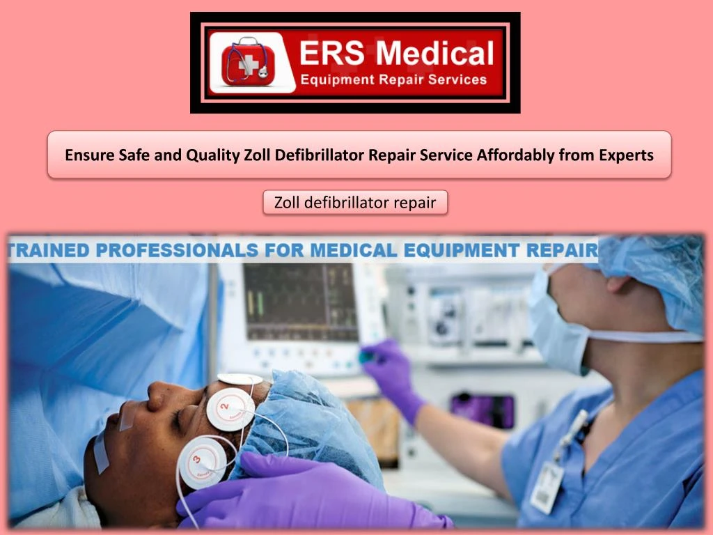 ensure safe and quality zoll defibrillator repair