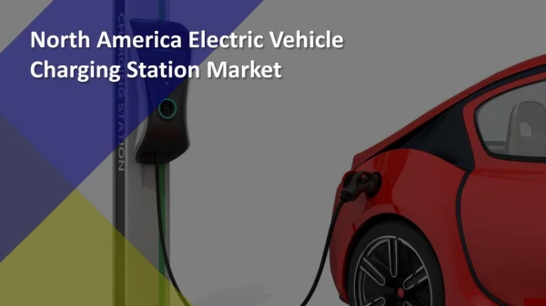 North America Electric Vehicle Charging Station Market Opportunities And Forecast | Aarkstore