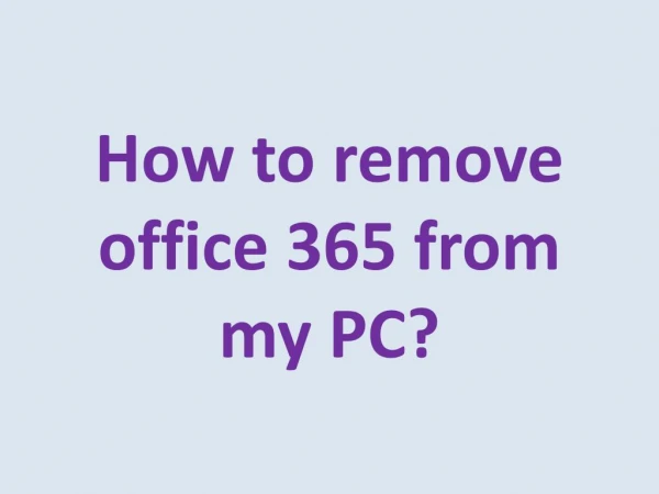 How to remove office 365 from my PC?