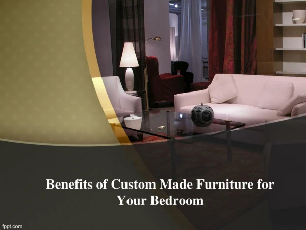 Benefits of Custom Made Furniture for Your Bedroom - Betta-Fit Wardrobes Adelaide