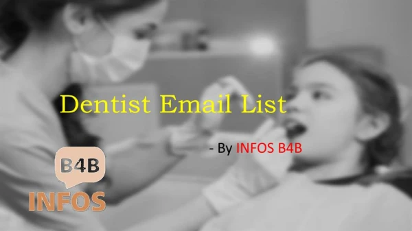 Dentist Email List | Dentist Mailing List | Dentist Email Addresses | Infos B4B