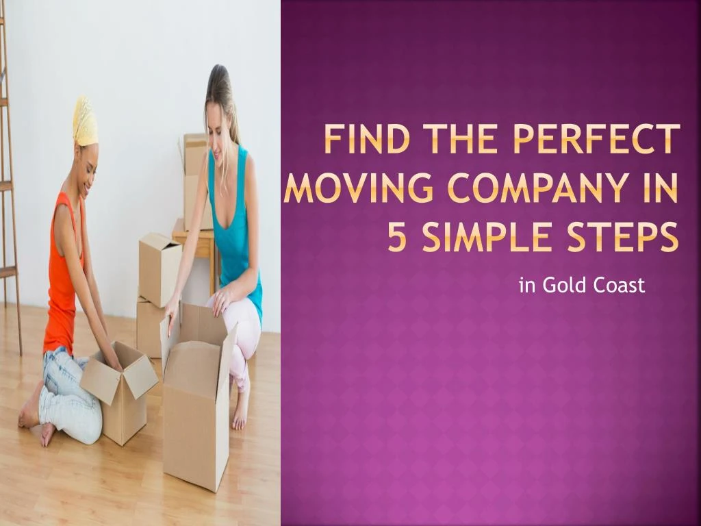 find the perfect moving company in 5 simple steps