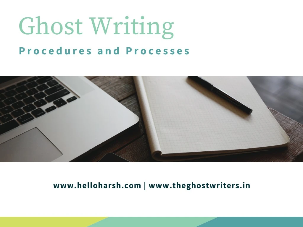 ghost writing procedures and processes
