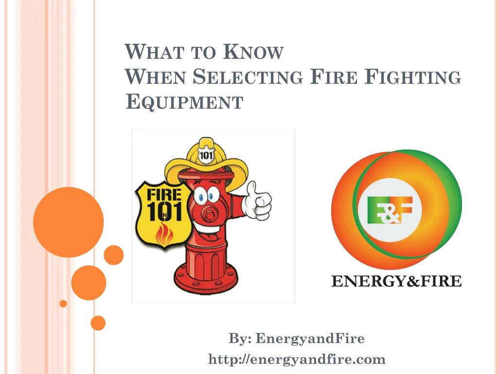 what to know when selecting fire fighting equipment