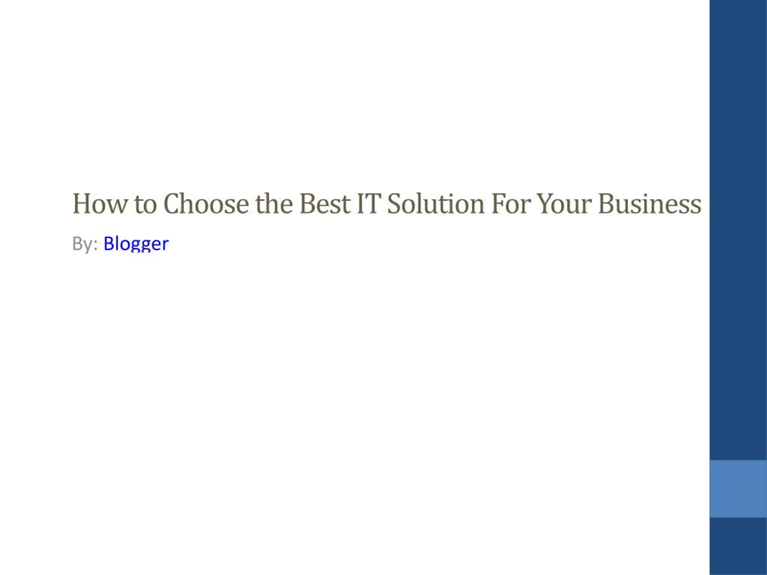 PPT - How to Choose the Best IT Solution For Your Business PowerPoint ...