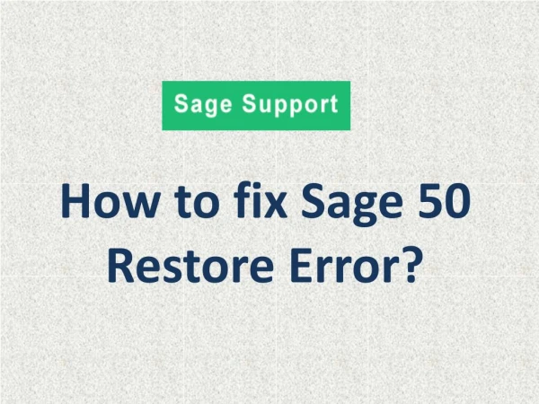 How to fix Sage 50 Restore Error?