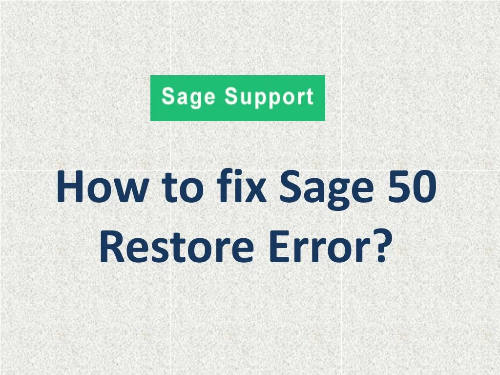 how to fix sage 50 restore error