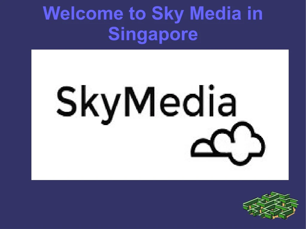 welcome to sky media in singapore