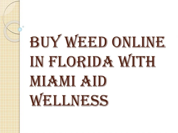 Buy Weed Online in Florida with Miami Aid Wellness