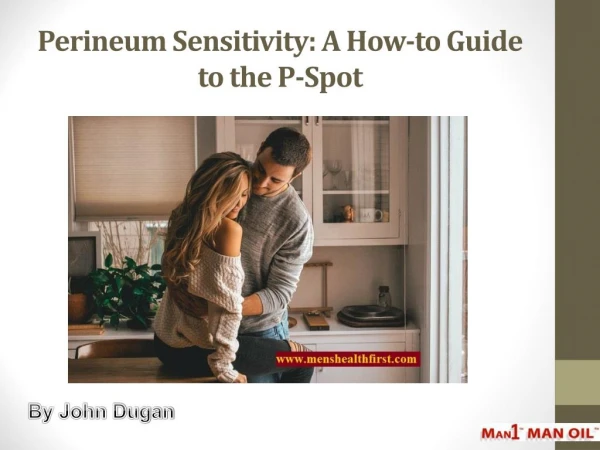 Perineum Sensitivity: A How-to Guide to the P-Spot