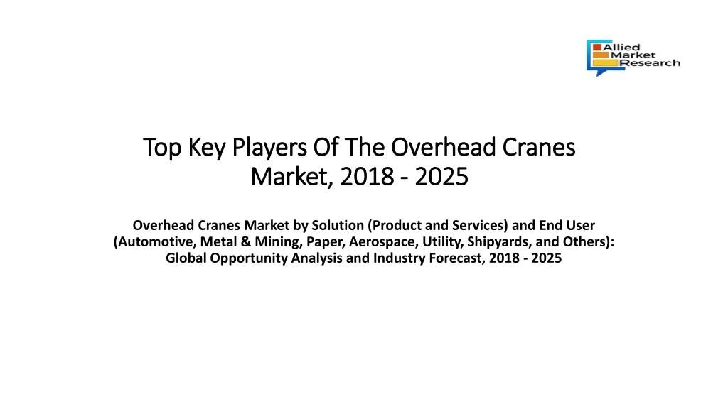top key players of the overhead cranes market 2018 2025
