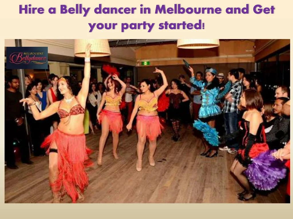 hire a belly dancer in melbourne and get your