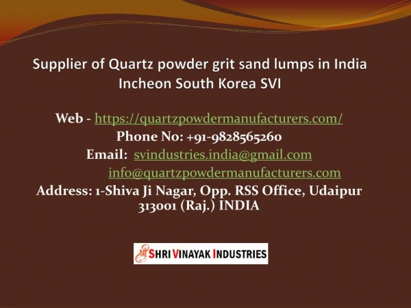 Supplier of Quartz powder grit sand lumps in India Incheon South Korea SVI