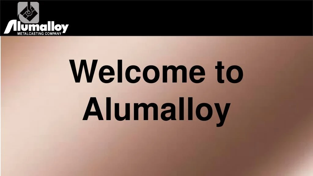 welcome to alumalloy