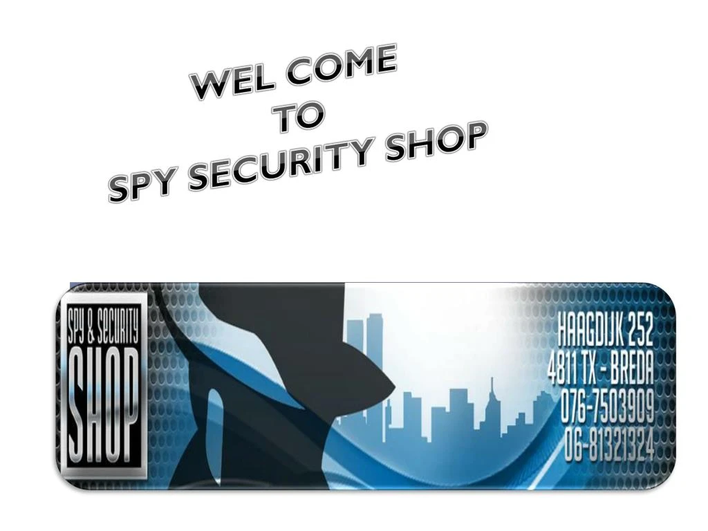 wel come to spy security shop