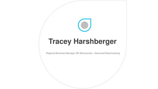 Tracey Harshberger - Working as a Regional Business Manager at BD Biosciences