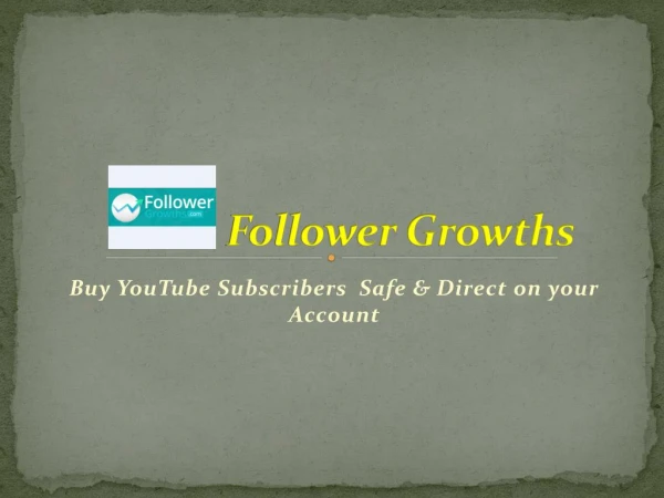 Buy YouTube Subscribers, Safe & Direct on your Account