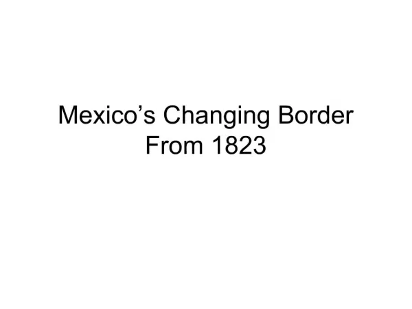Mexico s Changing Border From 1823