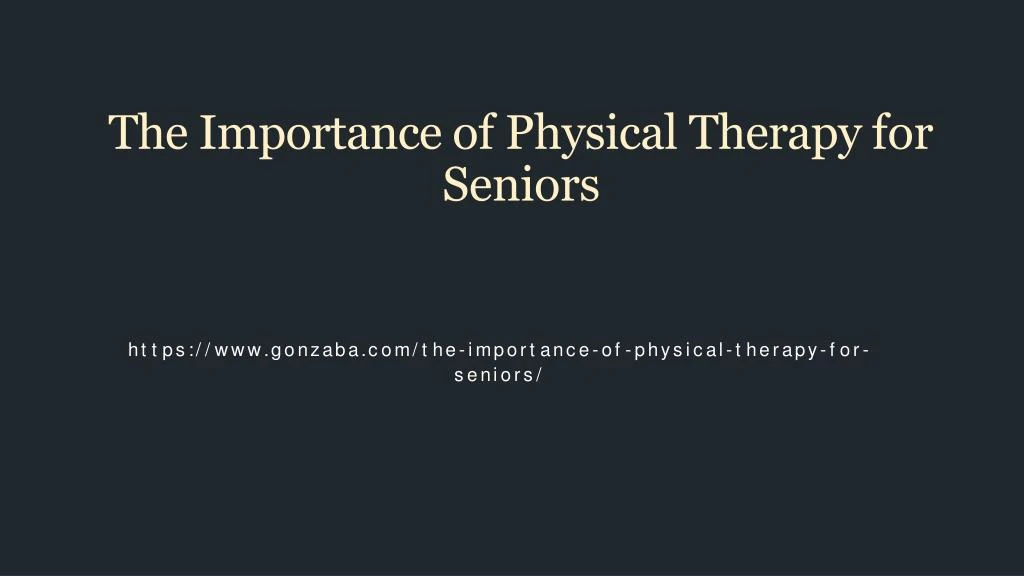 the importance of physical therapy for seniors