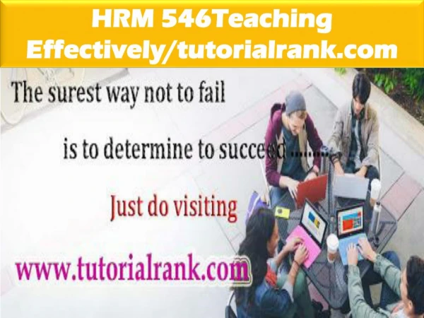 HRM546 Teaching Effectively--tutorialrank.com