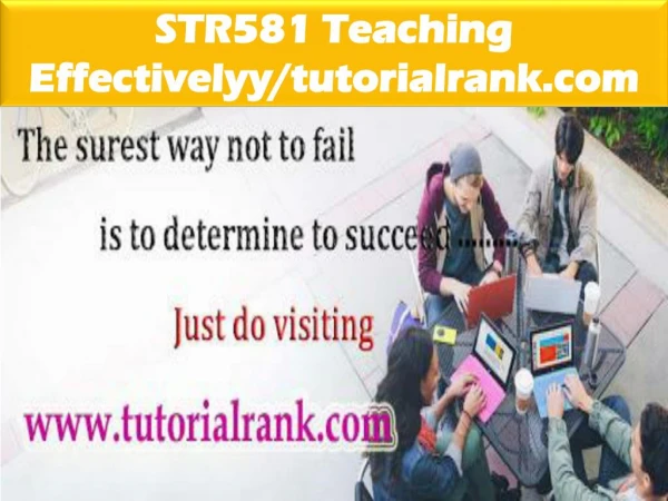 STR581 Teaching Effectively--tutorialrank.com