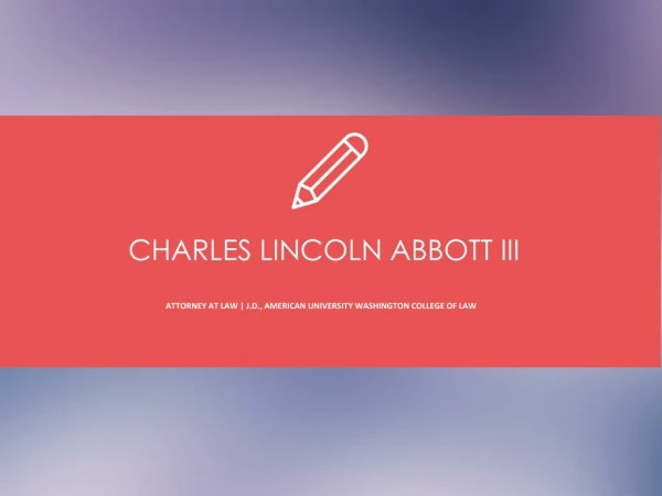 Charles Lincoln Abbott III - Lawyer From Washington, United States