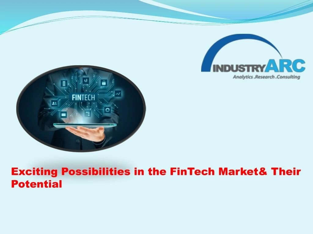exciting possibilities in the fintech market