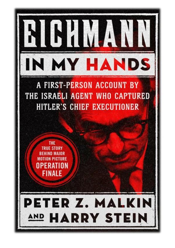 [PDF] Free Download Eichmann in My Hands By Peter Z Malkin & Harry Stein