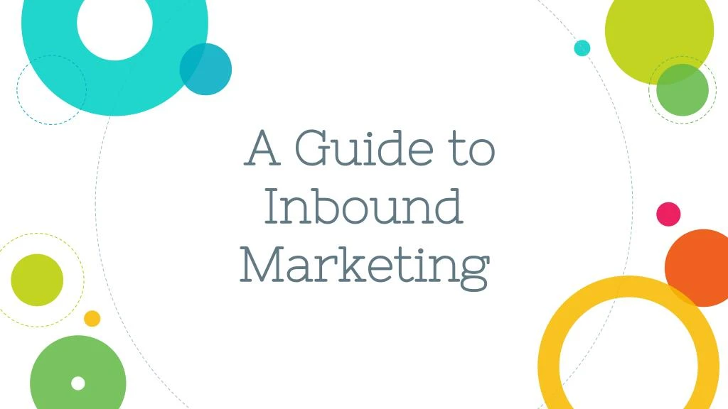a guide to inbound marketing