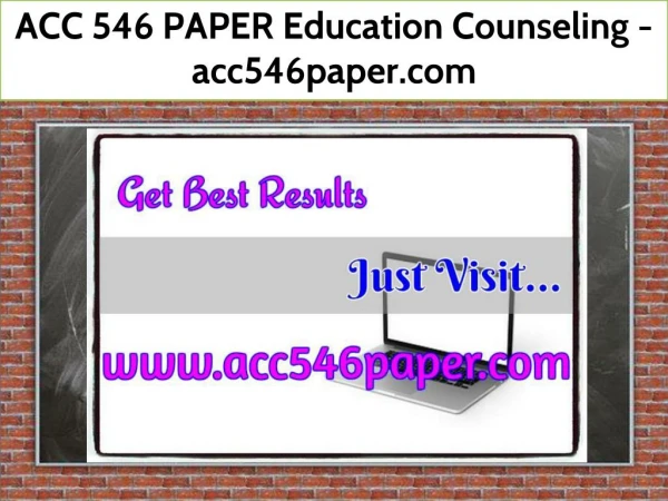 ACC 546 PAPER Education Counseling / acc546paper.com