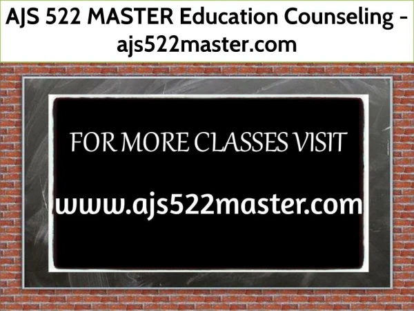 AJS 522 MASTER Education Counseling / ajs522master.com