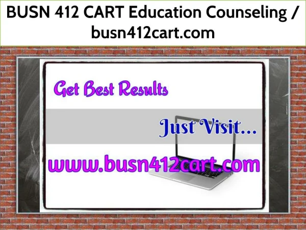 BUSN 412 CART Education Counseling / busn412cart.com