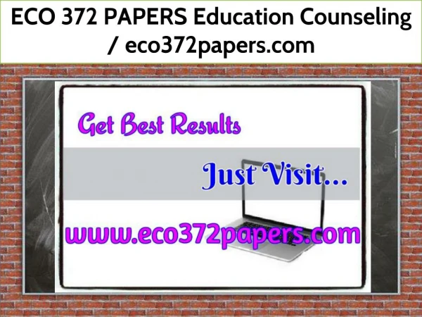 ECO 372 PAPERS Education Counseling / eco372papers.com