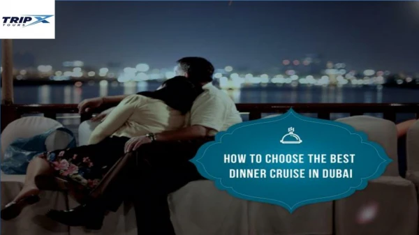 How to Choose the best dinner cruise in Dubai