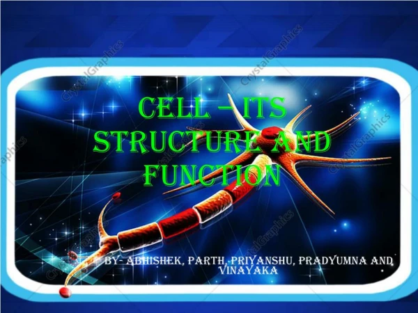Cell-its structure and function