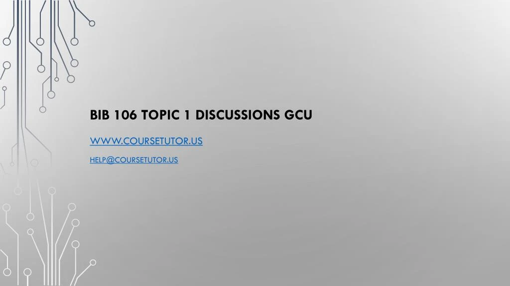 bib 106 topic 1 discussions gcu