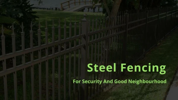 Steel Fencing For Security And Good Neighbourhood