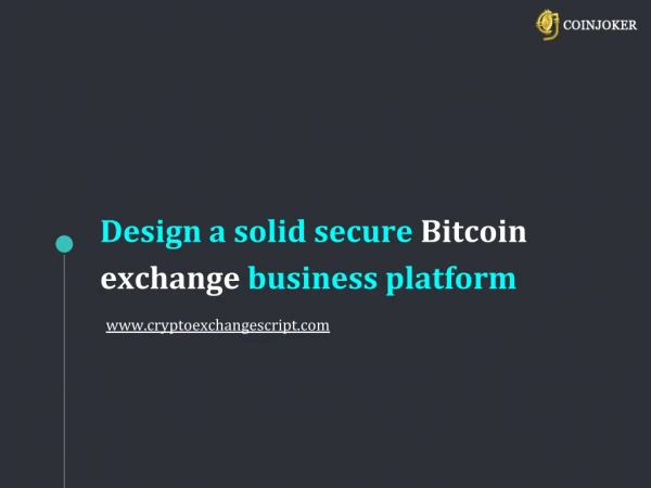 Design a solid secure Bitcoin exchange business platform