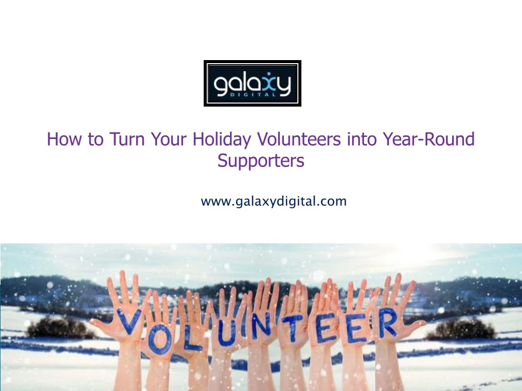 how to turn your holiday volunteers into year