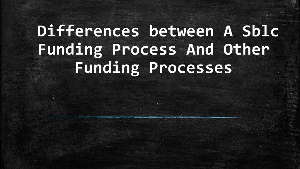 differences between a sblc funding process and other funding processes