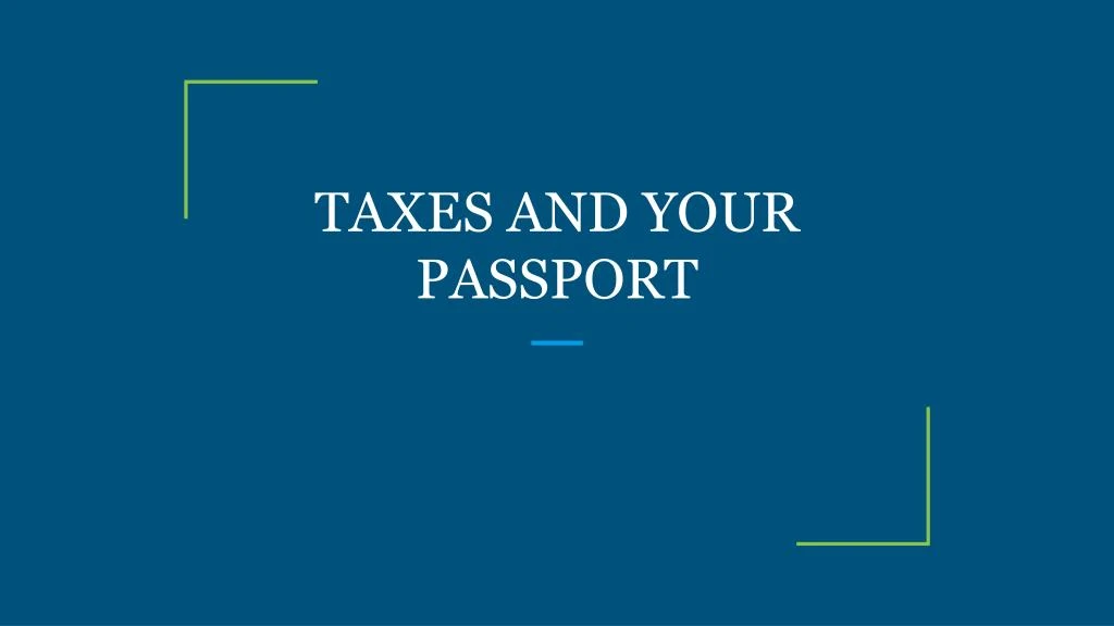 taxes and your passport