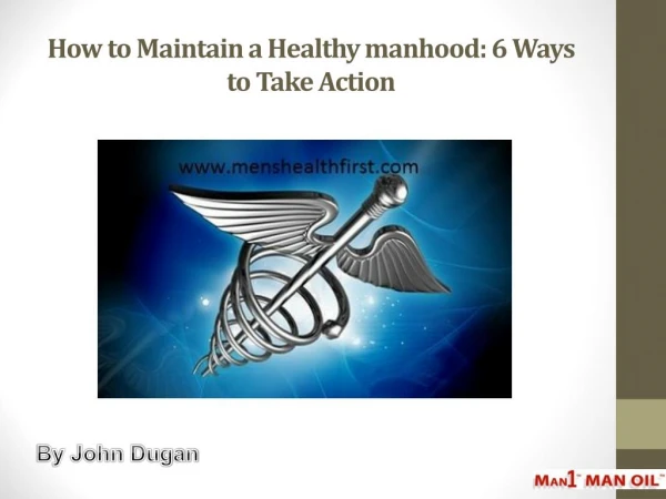 How to Maintain a Healthy manhood: 6 Ways to Take Action