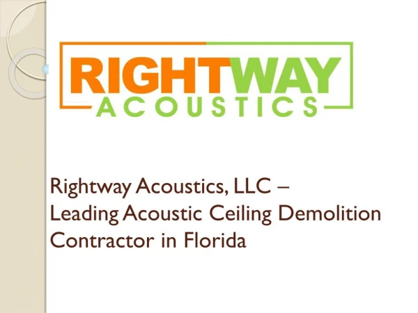 Rightway Acoustics, LLC - Leading Acoustic Ceiling Demolition Contractor in Florida
