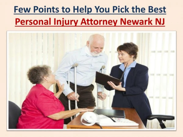 Few Points to Help You Pick the Best Personal Injury Attorney Newark NJ