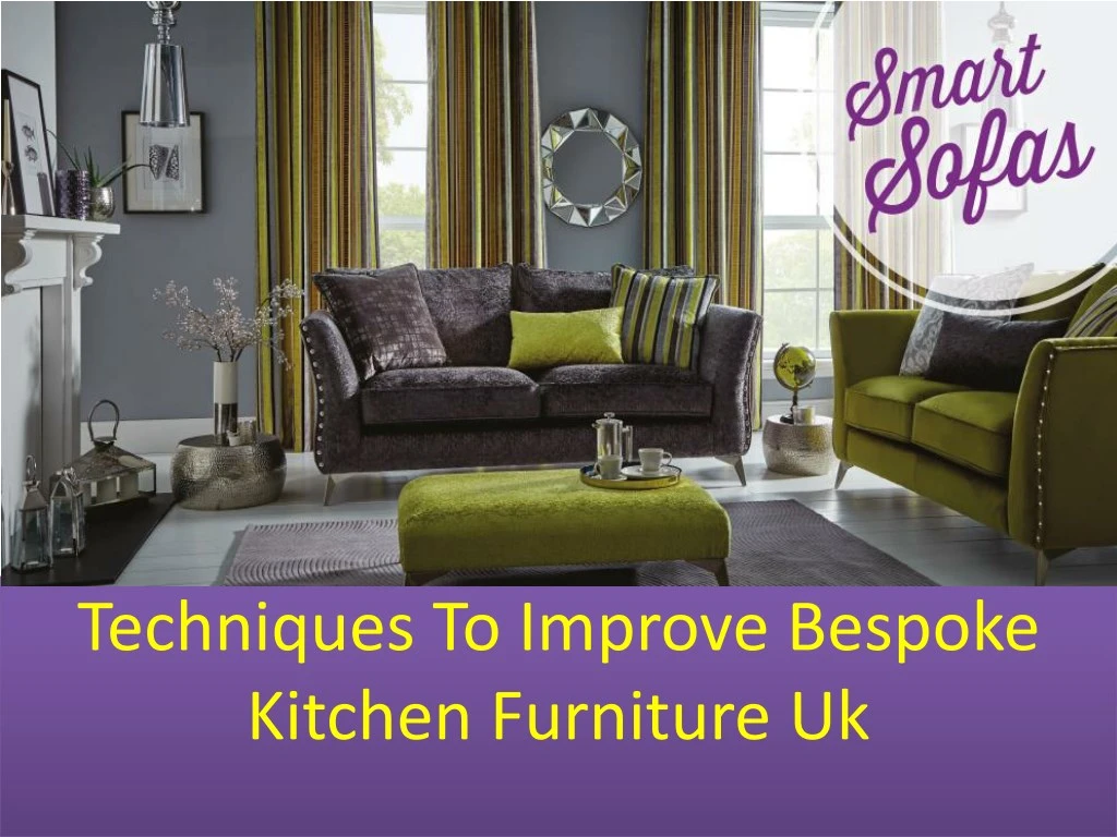 techniques to improve bespoke kitchen furniture uk