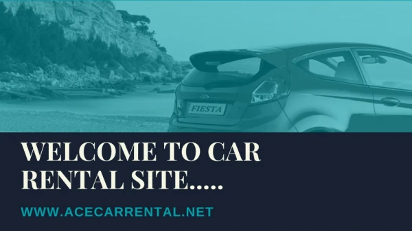WELCOME TO CAR RENTAL SITE.....